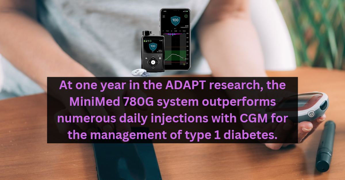 At one year in the ADAPT research, the MiniMed 780G system outperforms numerous daily injections with CGM for the management of type 1 diabetes.