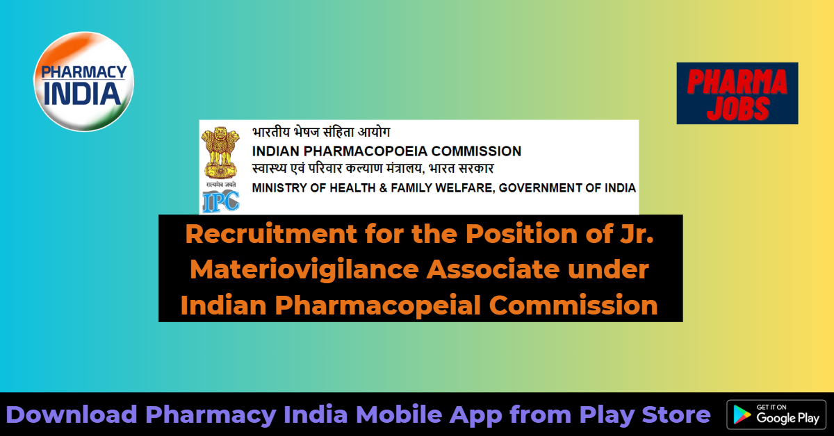 Recruitment for the Position of Jr. Materiovigilance Associate under Indian Pharmacopeial Commission