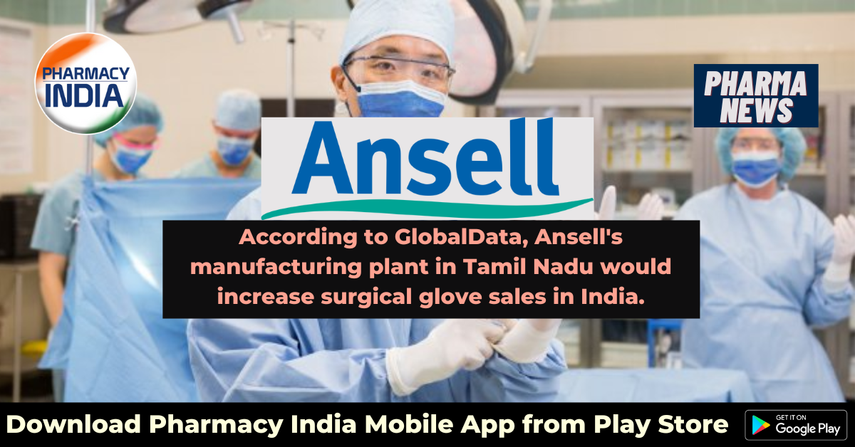 According to GlobalData, Ansell’s manufacturing plant in Tamil Nadu would increase surgical glove sales in India.