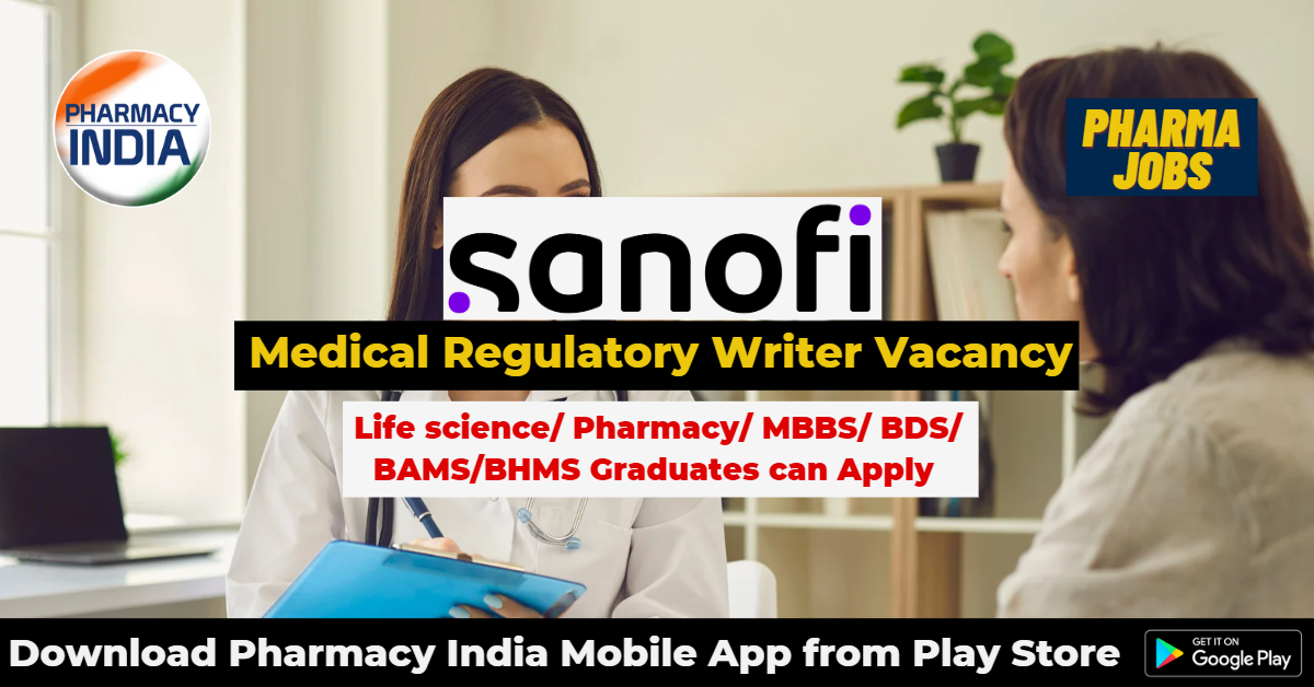 Recruitment of Medical Regulatory Writer in Sanofi – Lifescience/ Pharmacy/ MBBS/ BDS/ BAMS/BHMS Graduates