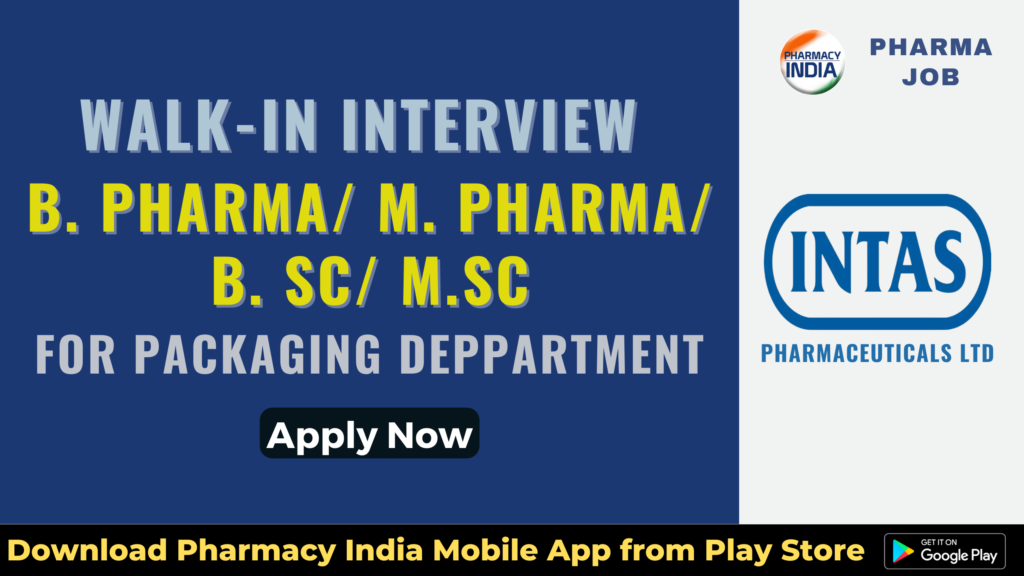 Walk-in Interview B. Pharma/ M. Pharma/ B. Sc/ M. Sc for Packaging at ...