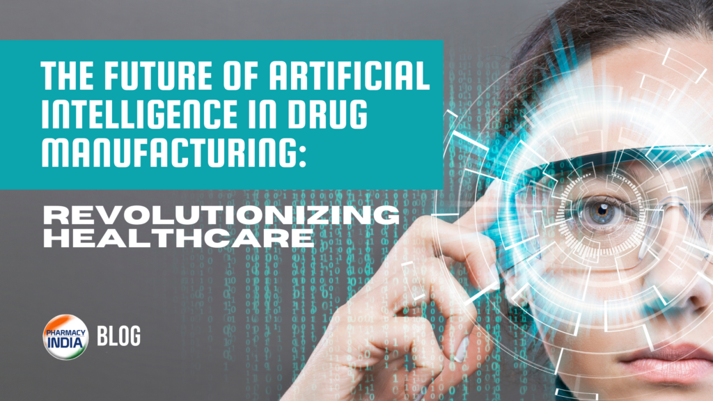The Future of Artificial Intelligence in Drug Manufacturing ...