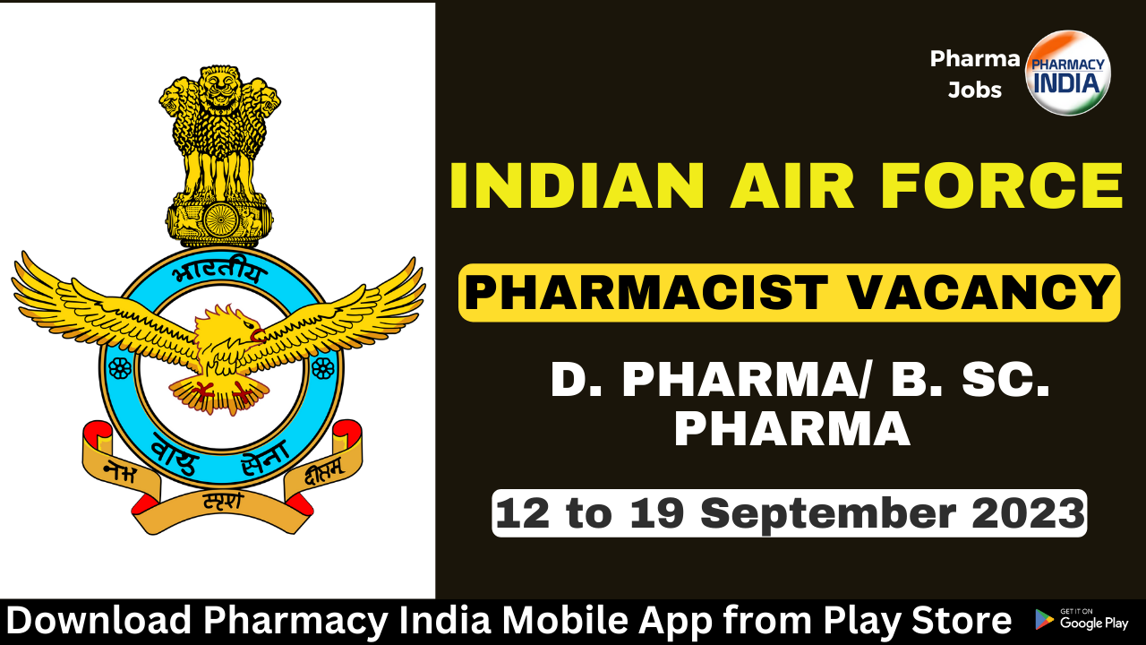Vacancy of Pharmacist at Indian Air Force 12 to 19th September 2023