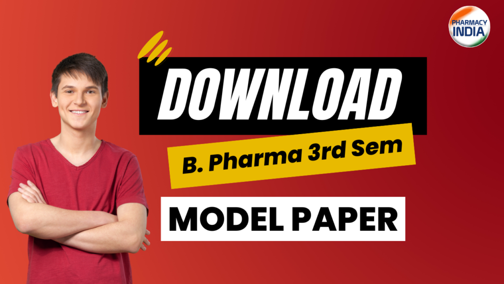 Download B. Pharma 3rd Semester Model Paper - Pharmacy India