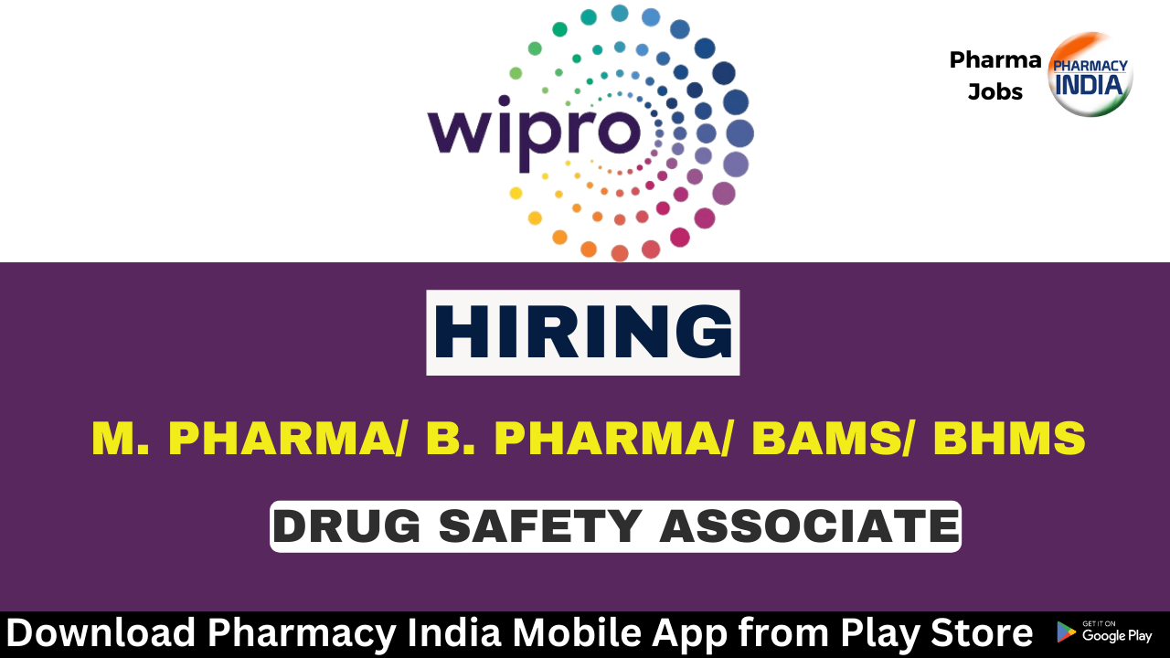 Wipro is hiring M. Pharma/ B. Pharma/ BAMS/ BHMS as Drug Safety Associate – Apply Now