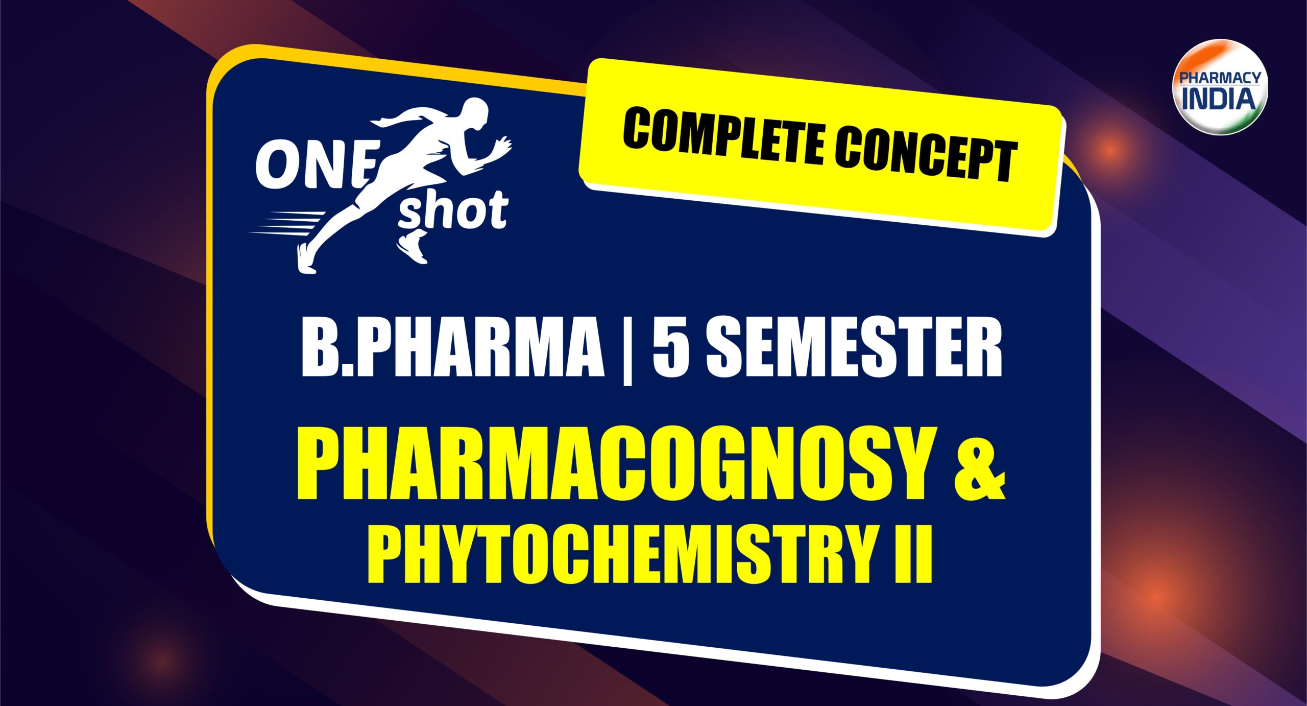 Pharmacognosy and Phytochemistry-II One Shot Notes – B. Pharma 5th Semester