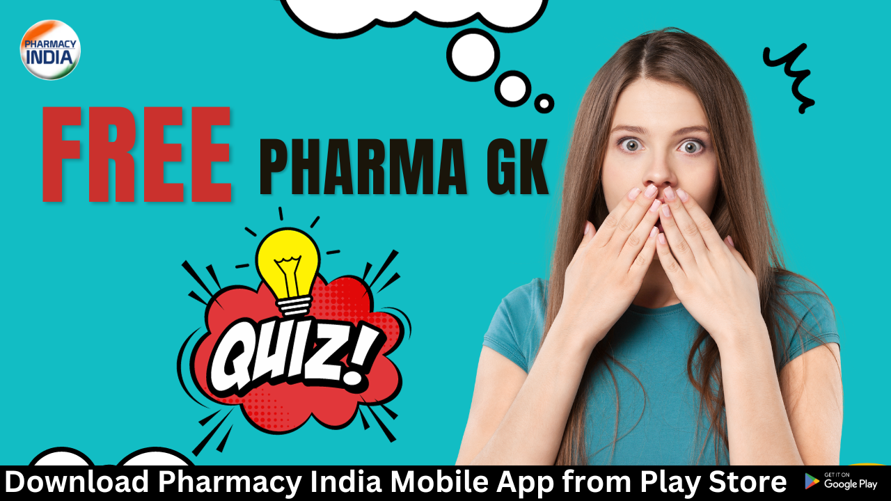 Free Pharma GK Quiz for Pharma Competitive Examinations