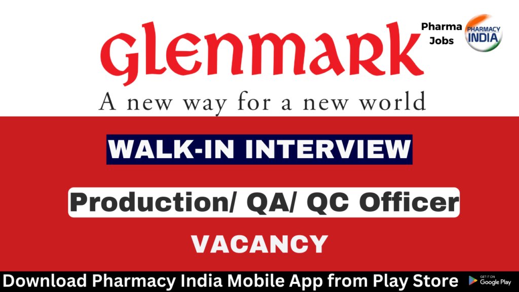 Walk-In Interview As A Production/ QA/ QC Officer At Glenmark ...