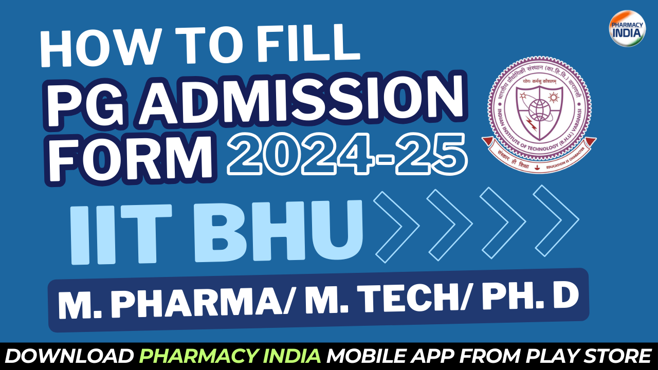 How to Fill IIT BHU Varanasi M. Pharma/ M. Tech/ Ph. D Admission Form 2024-25