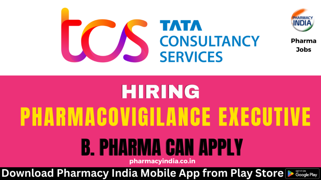 Opportunity For B. Pharma As A Pharmacovigilance Executive At TCS ...