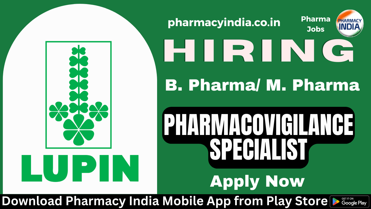 Lupin Ltd is hiring B. Pharma/ M. Pharma/ B. Sc./ M. Sc. as a Pharmacovigilance Specialist – Apply Now