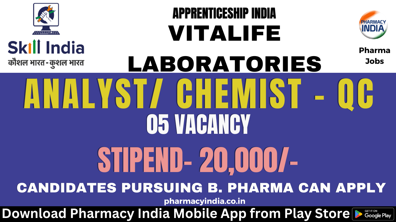 Training Opportunity for Graduate Pursuing B. Pharma as a Analyst/Chemist-QC at Vitalife Laboratories – Apply Now