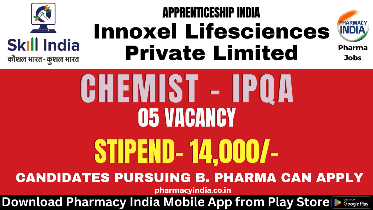 Training Opportunity at Innoxel Lifesciences Private Limited for Graduate Pursuing B. Pharma as a Chemist IPQA – Apply Now