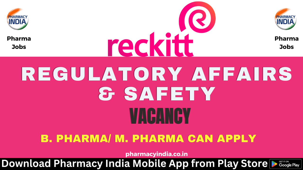 Reckitt is hiring B. Pharma/ M/ Pharma Freshers as a Executive in Regulatory Affairs & Safety – Apply Now