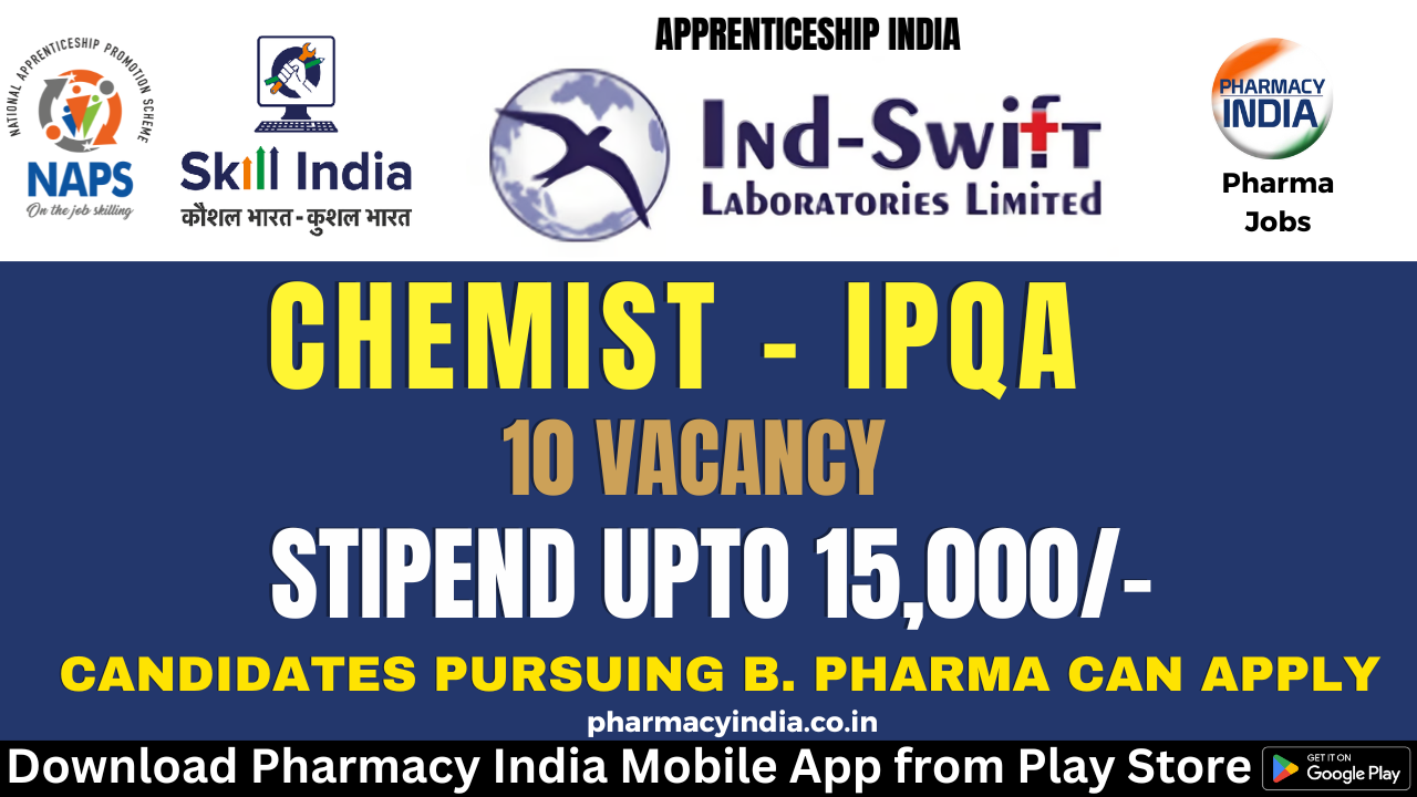 Apprentice Training for Graduate pursuing B. Pharma as a Chemist IPQA at Ind Swift Limited – Apply Now