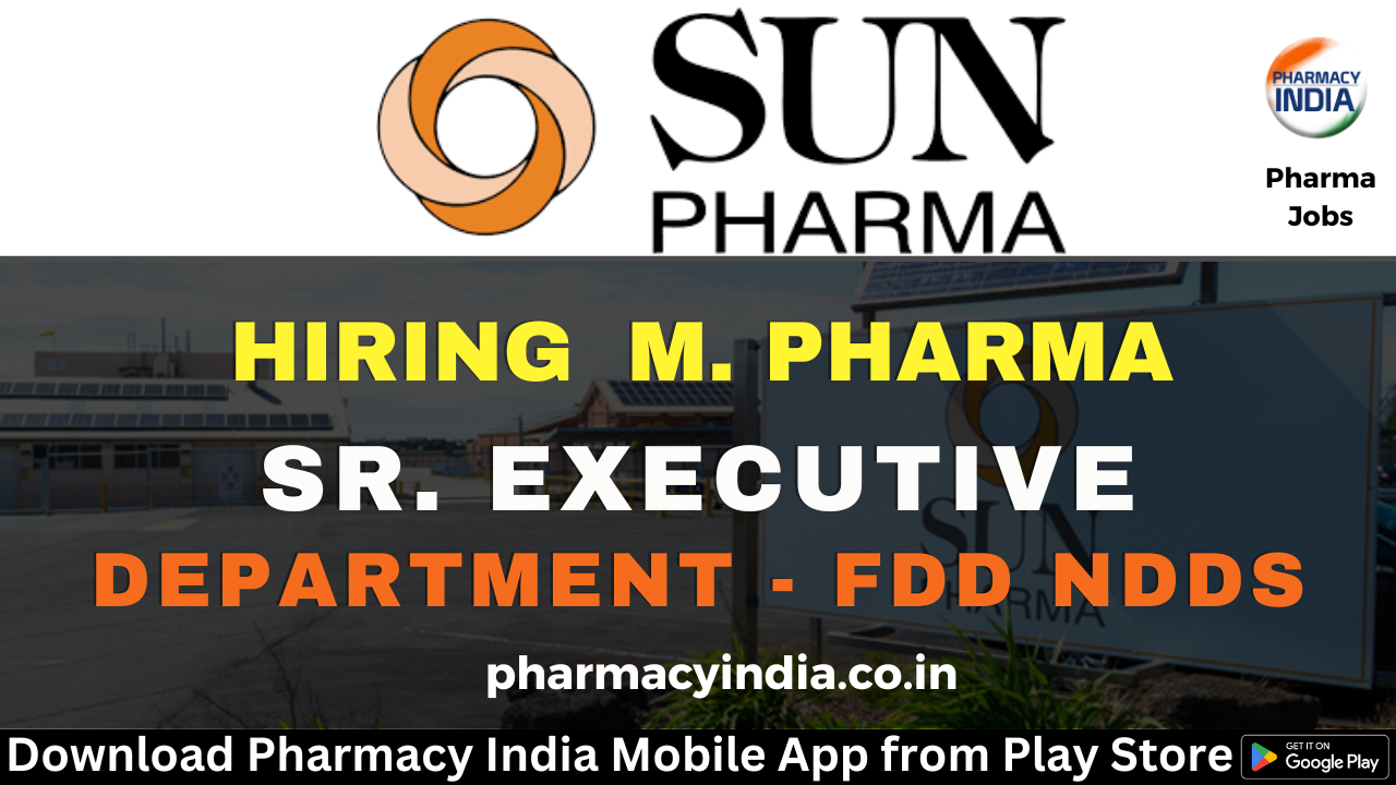 Sun Pharmaceuticals Ltd is hiring M. Pharma for FDD NDDS R&D – Apply Now