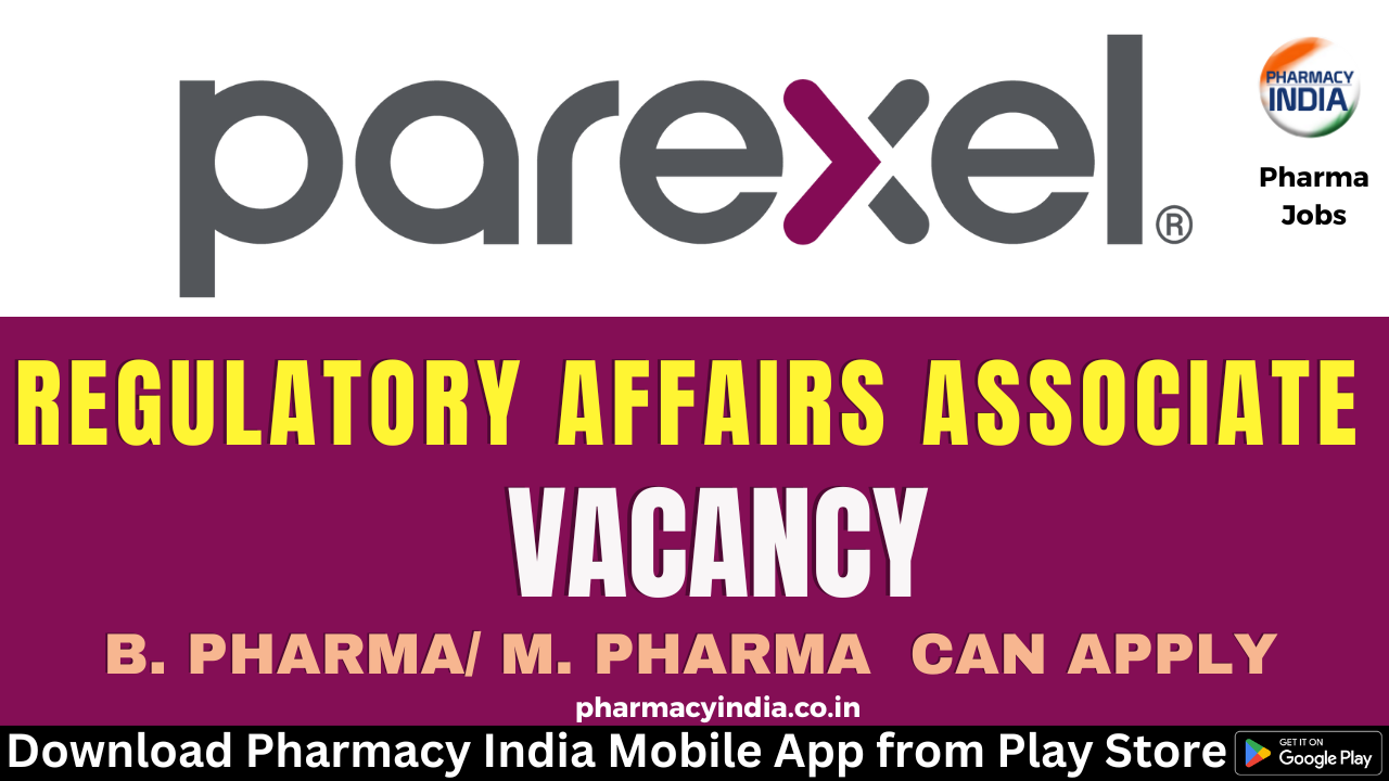 Join Parexel as a Regulatory Affairs Associate – B. Pharma/ M. Pharm can Apply