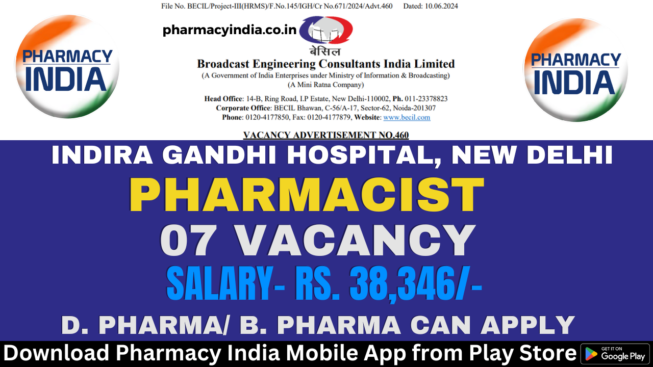 Recruitment of Pharmacist (07 Posts) at Indira Gandhi Hospital, New Delhi under BECIL – Apply Now