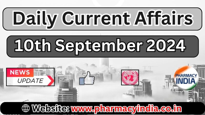 Current Affairs Today – September 10 2024: Top Headlines and Updates