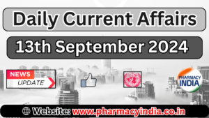 Current Affairs Today – September 13 2024 Top Headlines and Updates