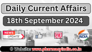 Current Affairs Today – September 18 2024 Top Headlines and Updates