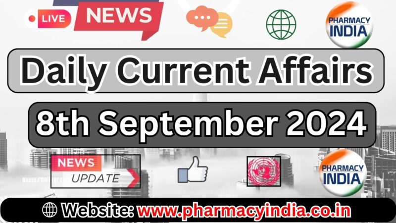 Current Affairs Today – September 8 2024: Top Headlines and Updates