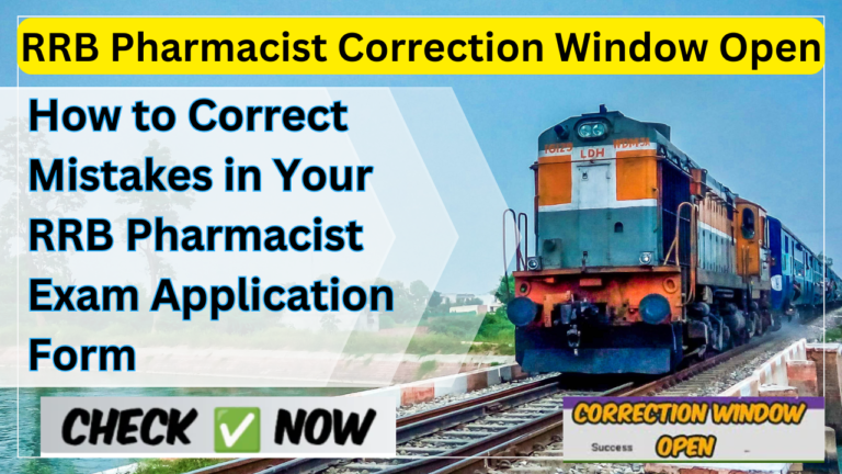 How to Correct Mistakes in Your RRB Pharmacist Exam Application Form