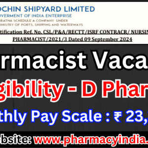 Pharmacist Vacancy for D Pharma at Cochin Shipyard Limited