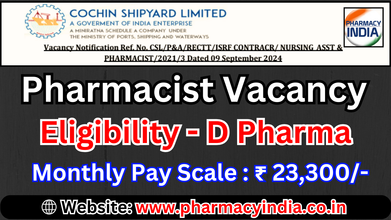 Pharmacist Vacancy for D Pharma at Cochin Shipyard Limited