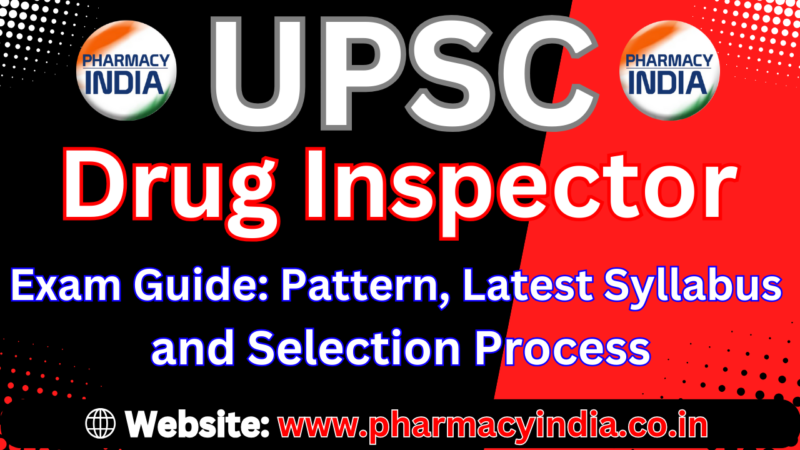 UPSC Drug Inspector Exam Guide: Pattern, Latest Syllabus and Selection Process