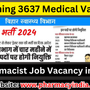 Upcoming 3637 Pharmacist Jobs in Bihar