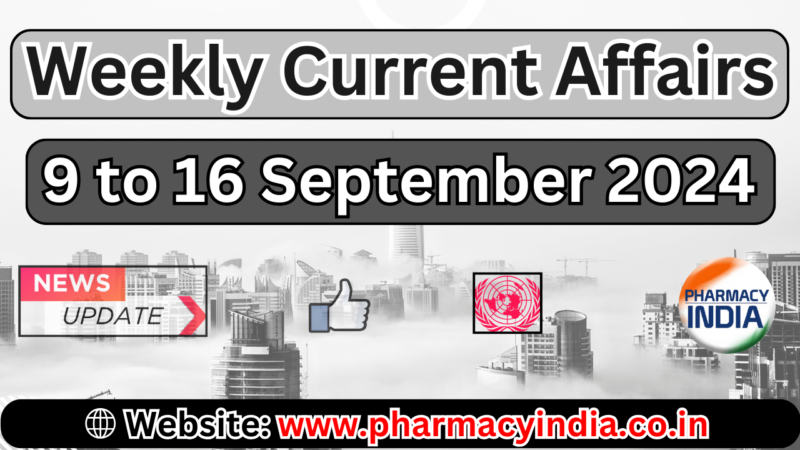 Weekly Current Affairs Sept 9 to Sept 16 2024