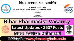 Bihar Pharmacist Recruitment 2024-2025 3637 Vacancies - Latest Updates as per Official Gazette (25 October 2024)