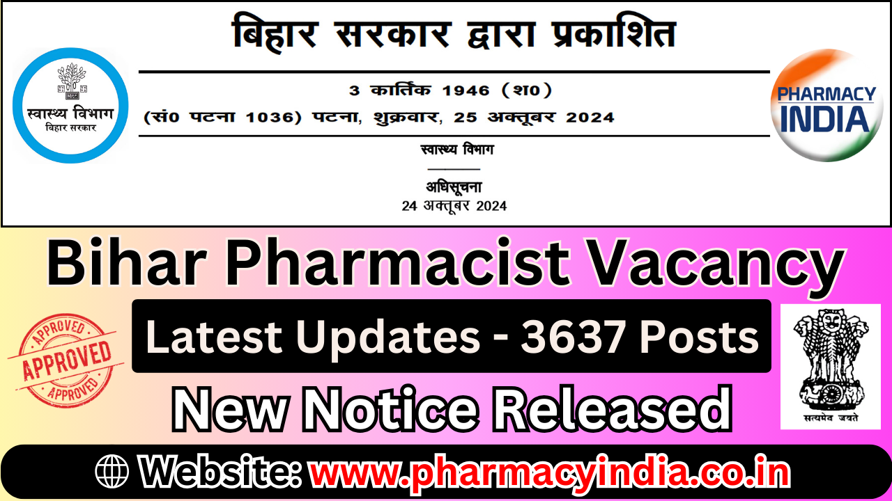 Bihar Pharmacist Recruitment 2024-2025: 3637 Vacancies – Latest Updates as per Official Gazette (25 October 2024)