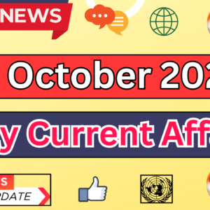 Current Affairs Today October 11 2024: Top Headlines and Updates