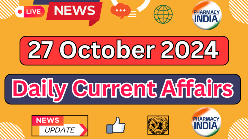 Current Affairs Today October 27 2024: Top Headlines and Updates