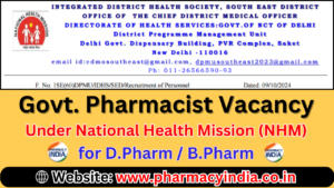 Govt Pharmacist Vacancy 2024 National Health Mission Delhi - South East District