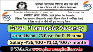 Uttarakhand Govt Pharmacist Jobs 73 Posts for D Pharma (UKMSSB)