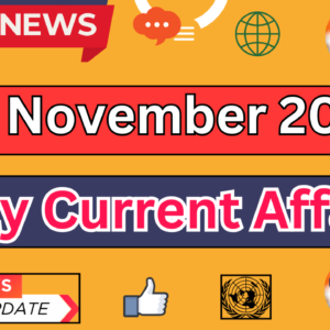 Current Affairs Today November 10 2024: Top Headlines and Updates