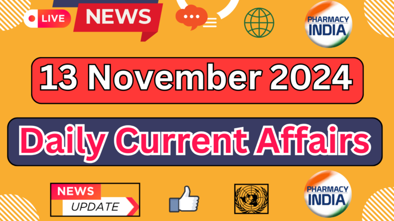 Current Affairs Today November 13 2024: Top Headlines and Updates