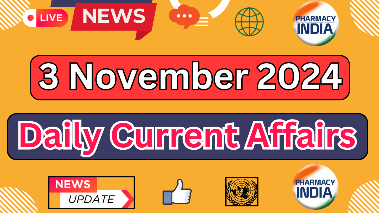 Current Affairs Today November 3 2024: Top Headlines and Updates