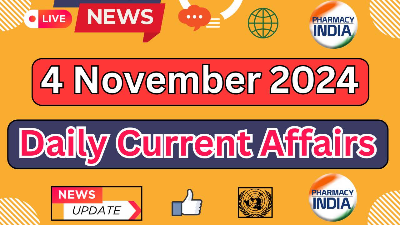 Current Affairs Today November 4 2024: Top Headlines and Updates