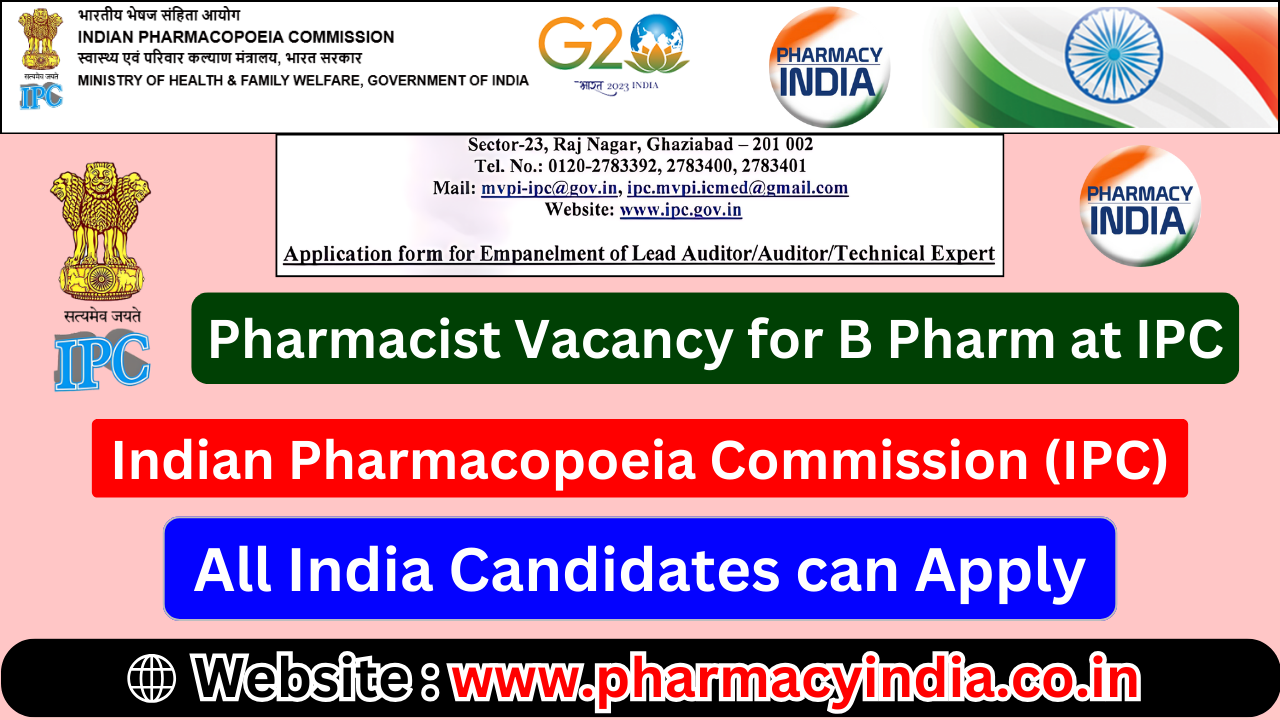 Pharmacist Vacancy 2024 at IPC (Indian Pharmacopoeia Commission)