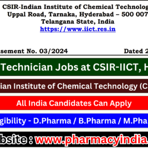 Pharmacy Technician Jobs at CSIR-IICT, Hyderabad