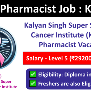 Apply for Pharmacist Grade II at Kalyan Singh Super Specialty Cancer Institute (KSSSCI)