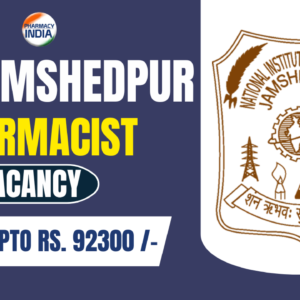 Pharmacist Vacancy at National Institute of Technology (NIT), Jamshedpur