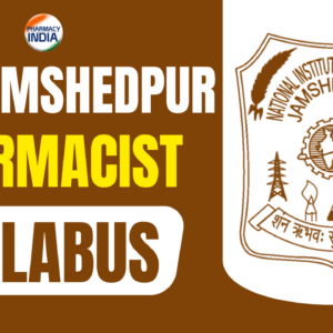 National Institute of Technology (NIT) Jamshedpur Pharmacist Syllabus