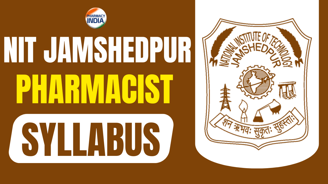 National Institute of Technology (NIT) Jamshedpur Pharmacist Syllabus