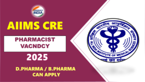 AIIMS Pharmacist Vacancy 2025: Apply for Group B & C Posts via CRE Exam