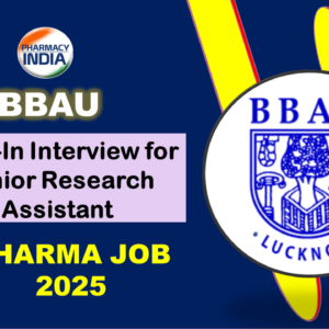 BBAU Pharma Job 2025: Walk-In Interview for Junior Research Assistant (B.Pharm / M.Pharm)